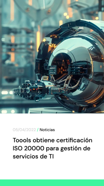 Toools obtiene certificación ISO 20000 para gestión de servicios de TI